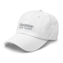 Load image into Gallery viewer, Maximize Your Talent Dad hat