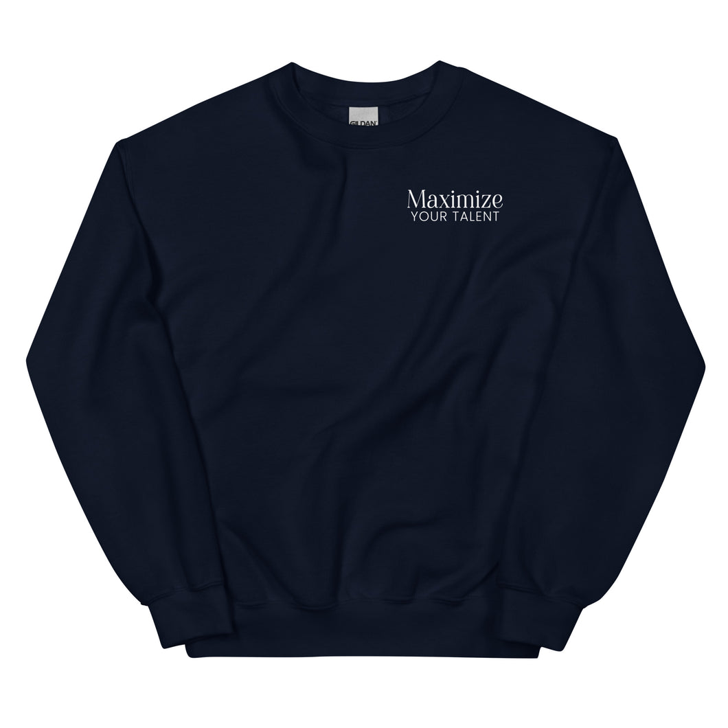 Maximize Your Talent Unisex Sweatshirt