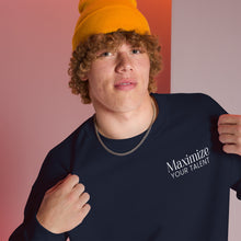Load image into Gallery viewer, Maximize Your Talent Unisex Sweatshirt