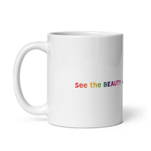 Load image into Gallery viewer, Julie Glynn See the Beauty in the Soul Not the Body White mug
