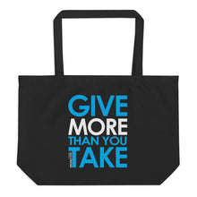 Load image into Gallery viewer, "Give More Than You Take" Tote Bag