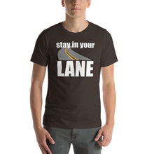 Load image into Gallery viewer, Stay In Your Lane Short-Sleeve Unisex Tee