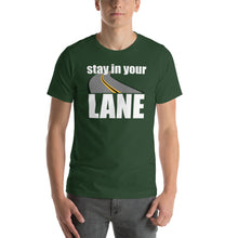 Load image into Gallery viewer, Stay In Your Lane Short-Sleeve Unisex Tee