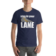 Load image into Gallery viewer, Stay In Your Lane Short-Sleeve Unisex Tee